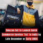 Amazon Set to Launch Quick Commerce Service 'Tez' in India by Late December or Early 2024