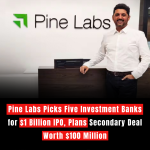 Pine Labs Picks Five Investment Banks for $1 Billion IPO, Plans Secondary Deal Worth $100 Million
