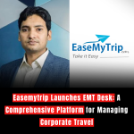 Easemytrip Launches EMT Desk: A Comprehensive Platform for Managing Corporate Travel