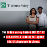 The Indus Valley Raises INR 23.1 Cr in Pre-Series A Funding to Expand D2C Kitchenware Business