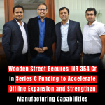 Wooden Street Secures INR 354 Cr in Series C Funding to Accelerate Offline Expansion and Strengthen Manufacturing Capabilities