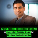 Pallav Nadhani Joins Presentations.AI as Cofounder, Expands Vision for AI-Driven Content Creation