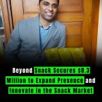 Beyond Snack Secures $8.3 Million to Expand Presence and Innovate in the Snack Market