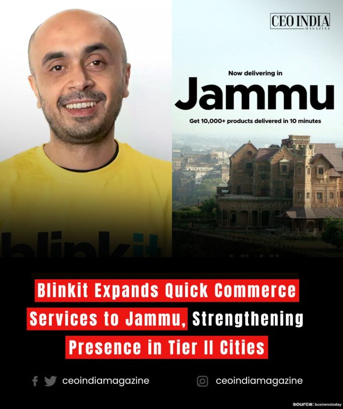 Blinkit Expands Quick Commerce Services to Jammu, Strengthening Presence in Tier II Cities