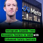 Instagram Expands Teen Accounts Feature to India with Enhanced Safety Controls