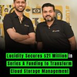 Lucidity Secures $21 Million in Series A Funding to Transform Cloud Storage Management