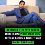EaseMyTrip's Q3 FY25 Results: Consolidated Profit Drops 26%, Revenue Declines Amidst Tough Market Conditions