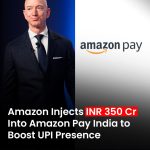 Amazon Injects ₹350 Cr Into Amazon Pay India to Boost UPI Market Presence