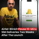 Blinkit and Airtel Suspend 10-Minute SIM Delivery Service After DoT Flags KYC Concerns