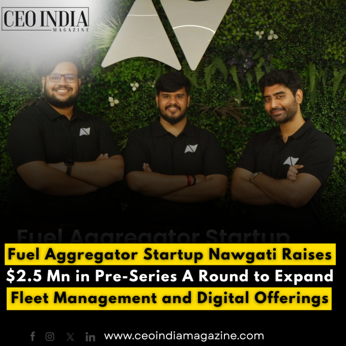 Fuel Aggregator Startup Nawgati Raises $2.5 Mn in Pre-Series A Round to Expand Fleet Management and Digital Offerings