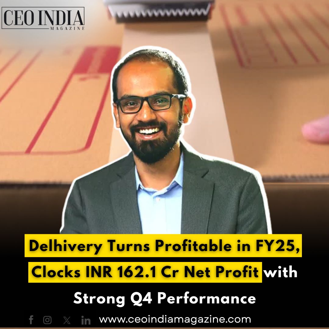 Delhivery Turns Profitable in FY25, Clocks INR 162.1 Cr Net Profit with Strong Q4 Performance