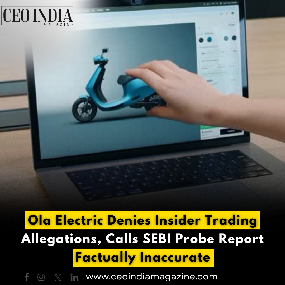 Ola Electric Denies Insider Trading Allegations, Calls SEBI Probe Report Factually Inaccurate