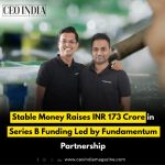 Stable Money Raises INR 173 Crore in Series B Funding Led by Fundamentum Partnership