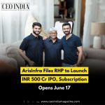 ArisInfra Files RHP to Launch INR 500 Cr IPO, Subscription Opens June 17