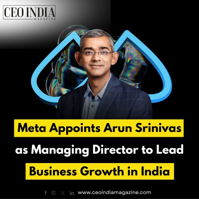 Meta Appoints Arun Srinivas as Managing Director to Lead Business Growth in India