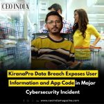 KiranaPro Data Breach Exposes User Information and App Code in Major Cybersecurity Incident
