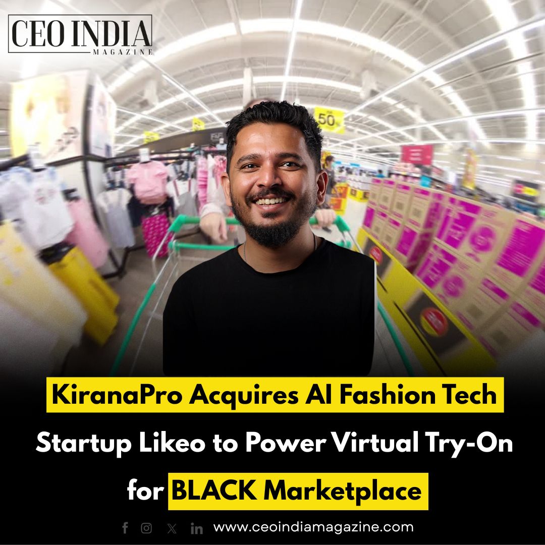 KiranaPro Acquires AI Fashion Tech Startup Likeo to Power Virtual Try-On for BLACK Marketplace
