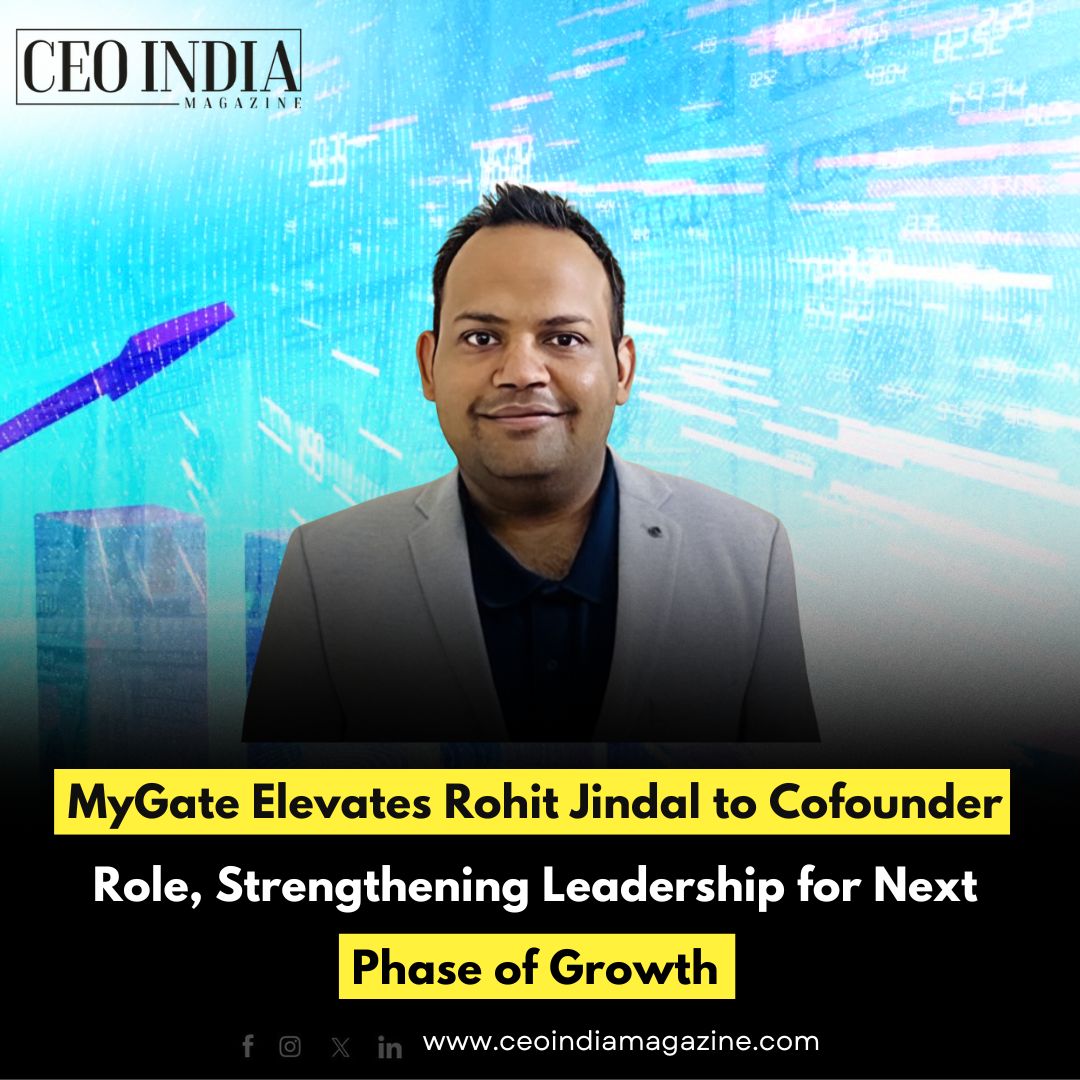 MyGate Elevates Rohit Jindal to Cofounder Role, Strengthening Leadership for Next Phase of Growth