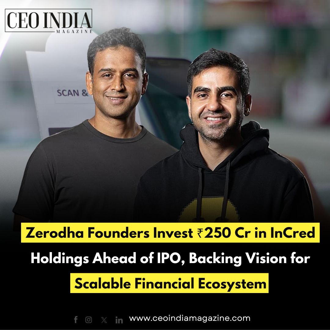 Zerodha Founders Invest ₹250 Cr in InCred Holdings Ahead of IPO, Backing Vision for Scalable Financial Ecosystem