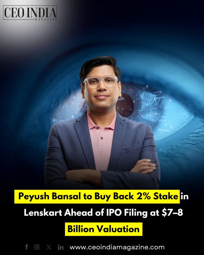 Peyush Bansal to Buy Back 2% Stake in Lenskart Ahead of IPO Filing at $7–8 Billion Valuation