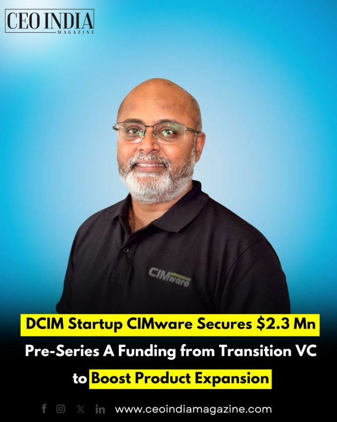 DCIM Startup CIMware Secures $2.3 Mn Pre-Series A Funding from Transition VC to Boost Product Expansion
