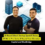 AI-Based Edtech Startup SpeakX Raises $11 Mn in Pre-Series B Round from Elevation Capital and WestBridge