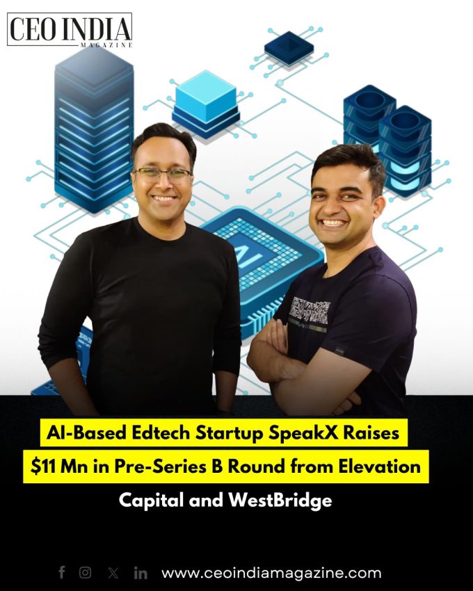 AI-Based Edtech Startup SpeakX Raises $11 Mn in Pre-Series B Round from Elevation Capital and WestBridge
