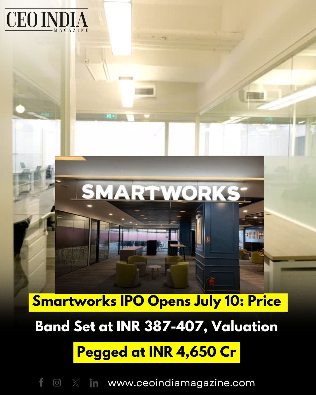 Smartworks IPO Opens July 10: Price Band Set at INR 387-407, Valuation Pegged at INR 4,650 Cr