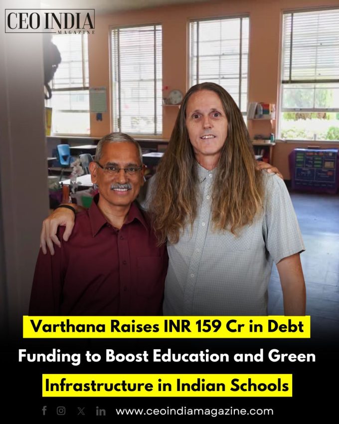 Varthana Raises INR 159 Cr in Debt Funding to Boost Education and Green Infrastructure in Indian Schools