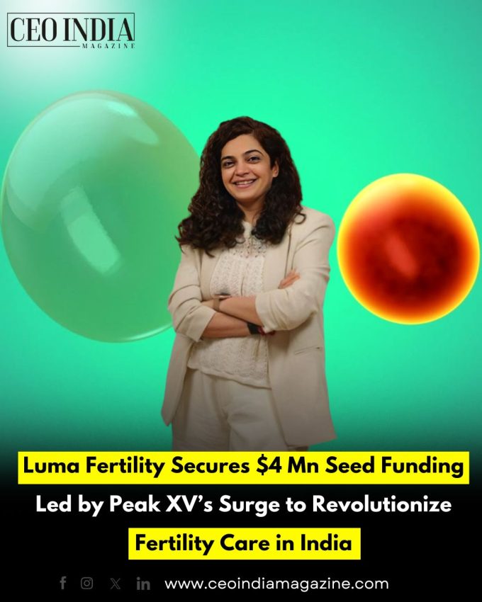 Luma Fertility Secures $4 Mn Seed Funding Led by Peak XV’s Surge to Revolutionize Fertility Care in India