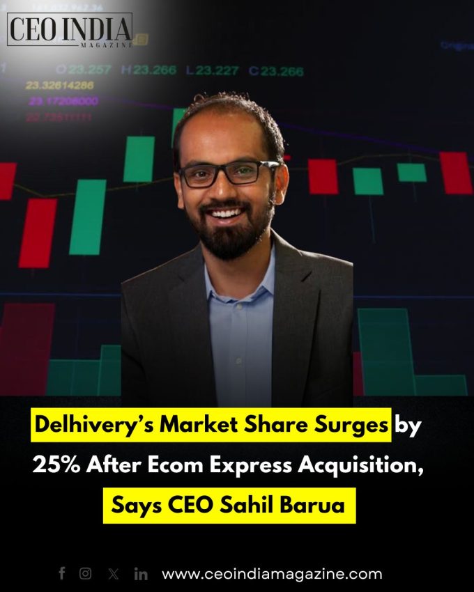 Delhivery’s Market Share Surges by 25% After Ecom Express Acquisition, Says CEO Sahil Barua