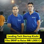 Lending Tech Startup Kissht Files DRHP to Raise INR 1,000 Cr via IPO