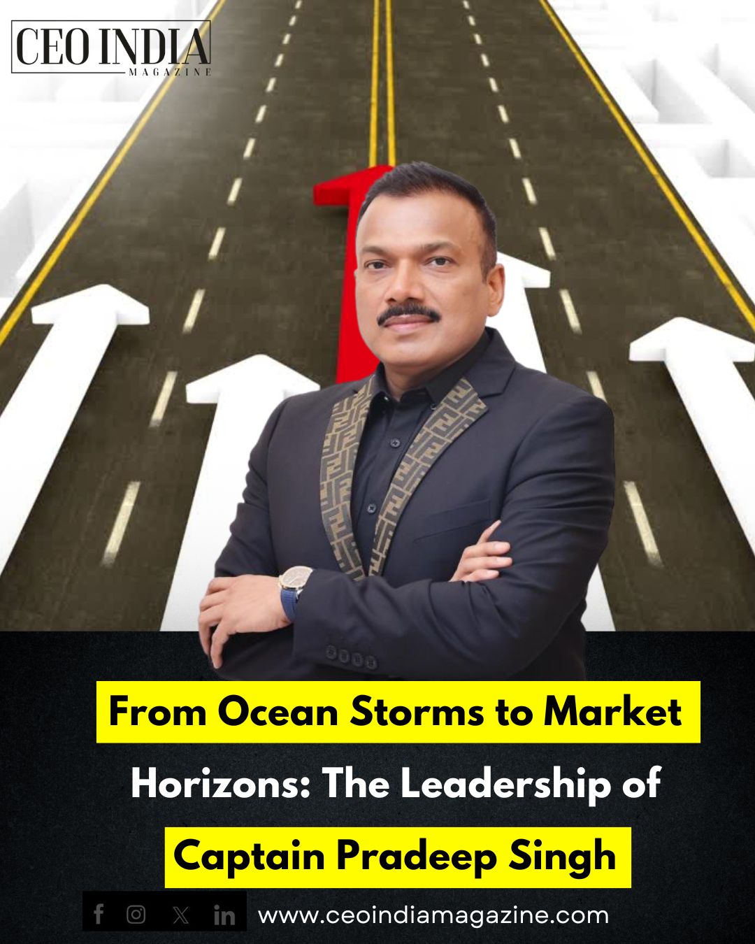 From Ocean Storms to Market Horizons: The Leadership of Captain Pradeep Singh