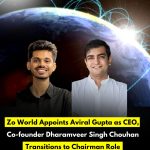 Zo World Appoints Aviral Gupta as CEO, Co-founder Dharamveer Singh Chouhan Transitions to Chairman Role