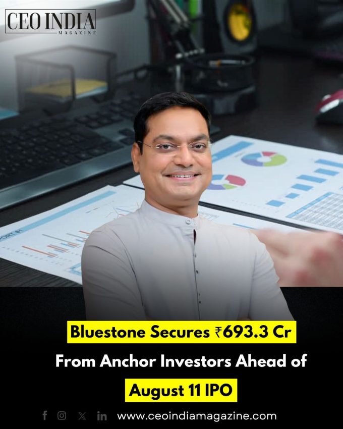 Bluestone Secures ₹693.3 Cr From Anchor Investors Ahead of August 11 IPO