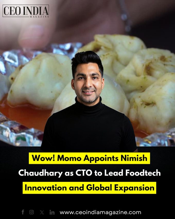 Wow! Momo Appoints Nimish Chaudhary as CTO to Lead Foodtech Innovation and Global Expansion