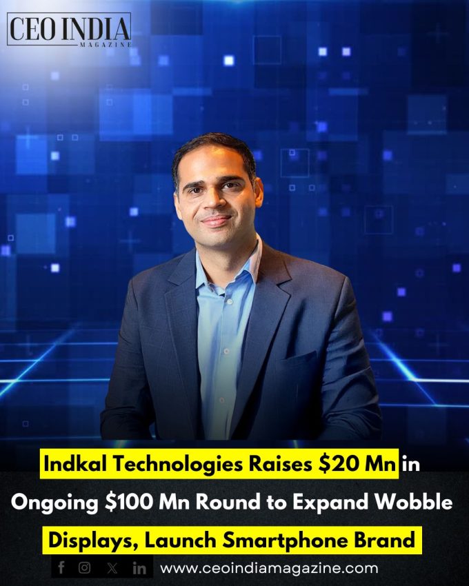 Indkal Technologies Raises $20 Mn in Ongoing $100 Mn Round to Expand Wobble Displays, Launch Smartphone Brand