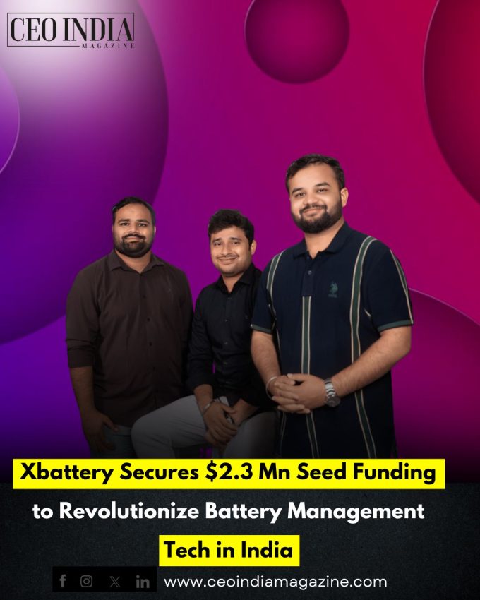 Xbattery Secures $2.3 Mn Seed Funding to Revolutionize Battery Management Tech in India