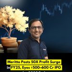 Meritto Posts 50X Profit Surge in FY25, Eyes ₹500–600 Cr IPO by 2025 End