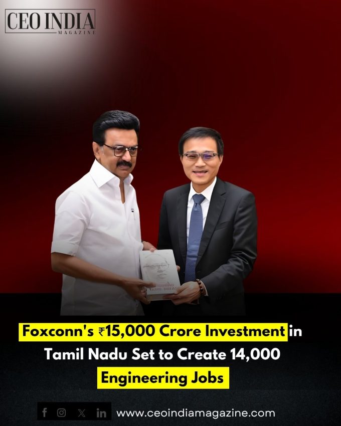 Foxconn's ₹15,000 Crore Investment in Tamil Nadu Set to Create 14,000 Engineering Jobs