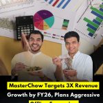 MasterChow Targets 3X Revenue Growth by FY26, Plans Aggressive Offline Expansion