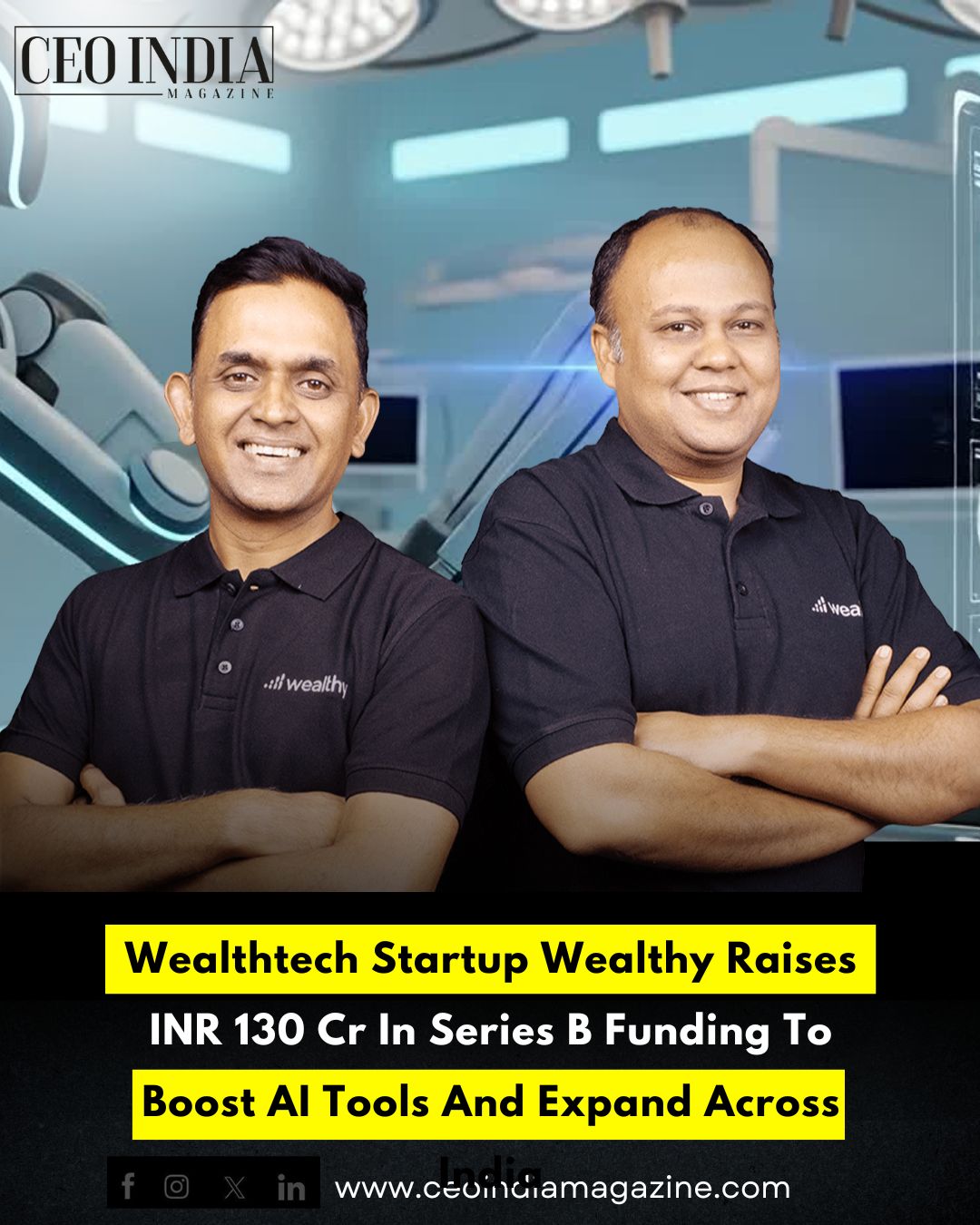 Wealthtech Startup Wealthy Raises INR 130 Cr In Series B Funding To Boost AI Tools And Expand Across India