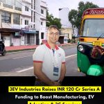 3EV Industries Raises INR 120 Cr Series A Funding to Boost Manufacturing, EV Adoption & 3C Services