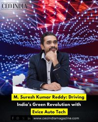 M. Suresh Kumar Reddy: Driving India’s Green Revolution with Evice Auto Tech