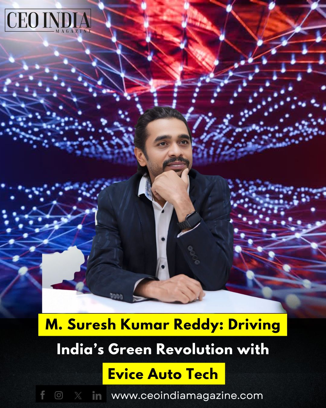 M. Suresh Kumar Reddy: Driving India’s Green Revolution with Evice Auto Tech