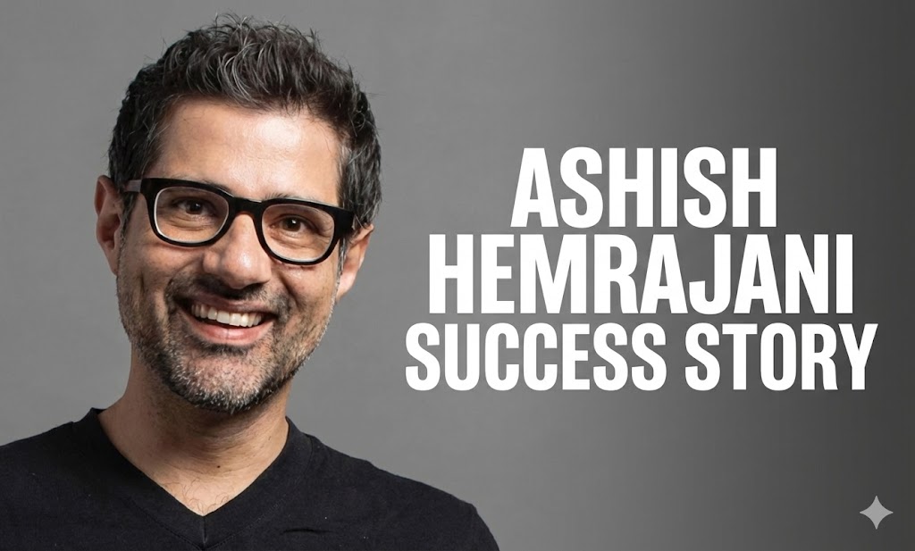 Ashish Hemrajani Success Story