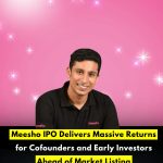 Meesho IPO Delivers Massive Returns for Cofounders and Early Investors Ahead of Market Listing