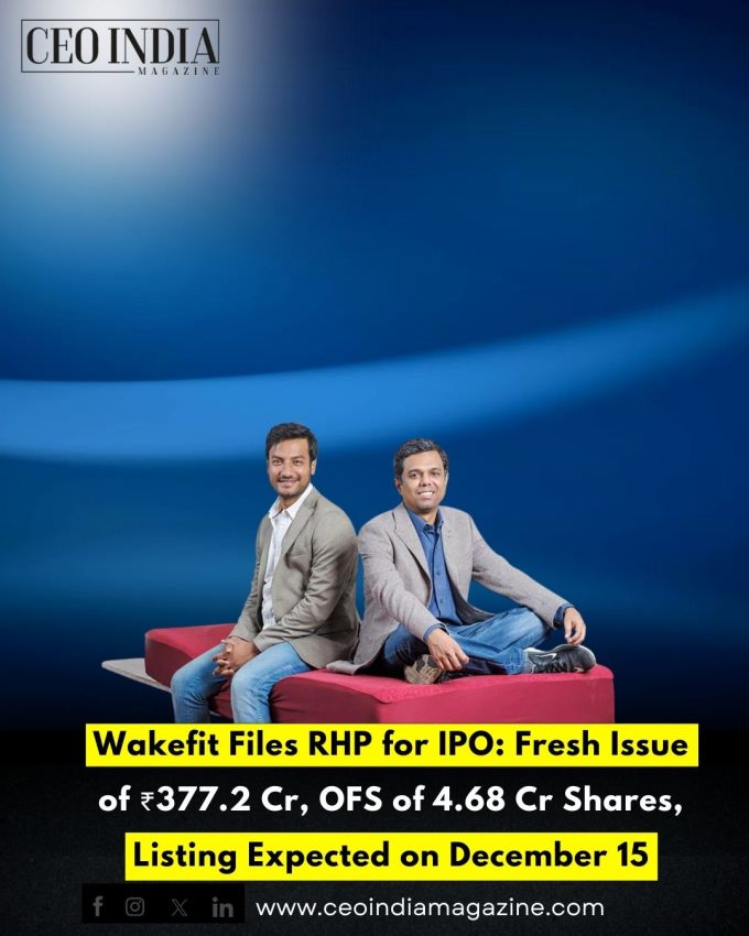 Wakefit Files RHP for IPO: Fresh Issue of ₹377.2 Cr, OFS of 4.68 Cr Shares, Listing Expected on December 15