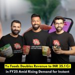 Yu Foods Doubles Revenue to INR 35.1 Cr in FY25 Amid Rising Demand for Instant Food Products