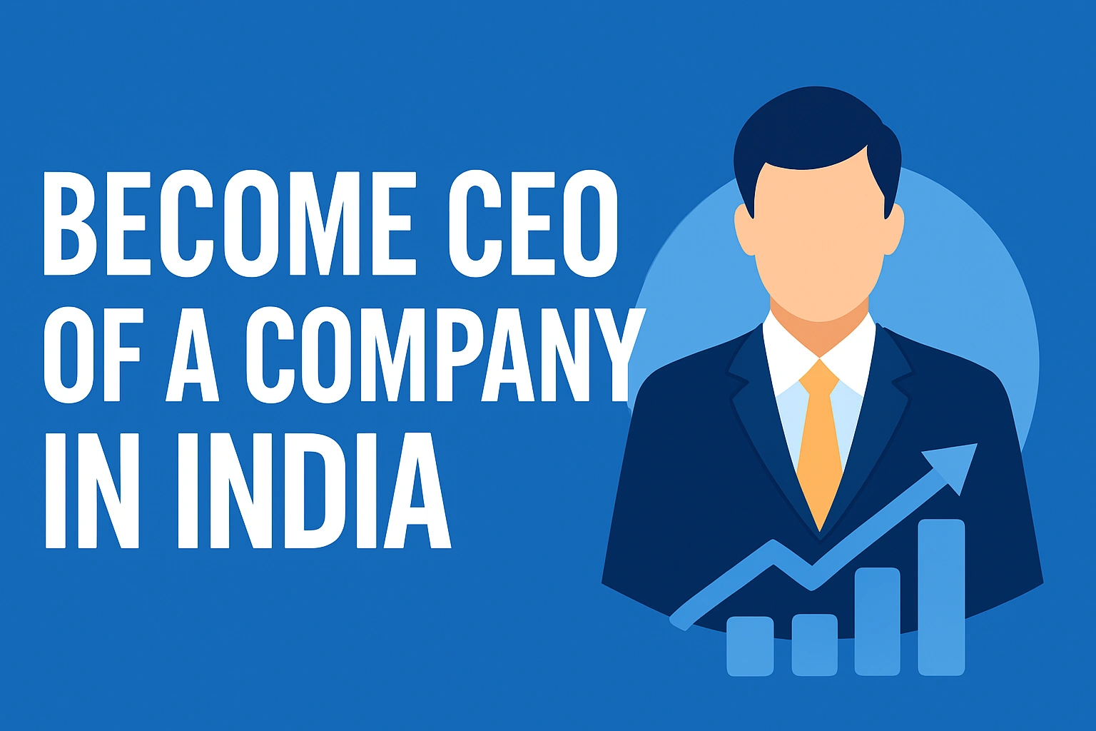 How To Become CEO Of A Company in India